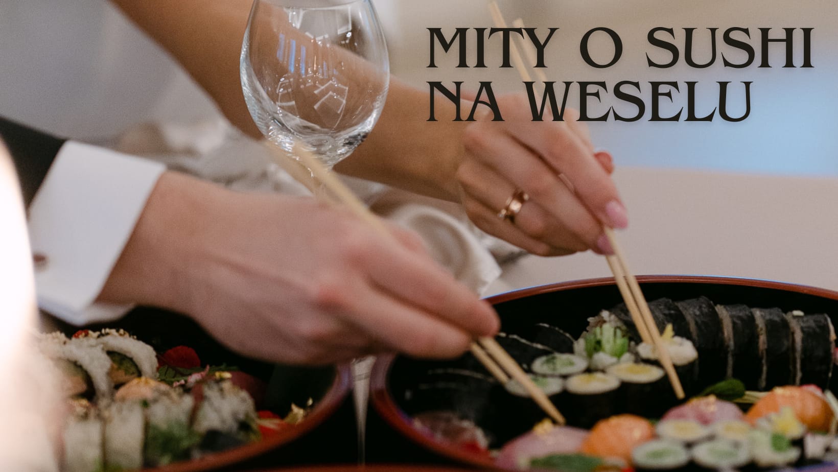 Mity o sushi na weselu – fakty, które zaskoczą Twoich gości 12 Mity o sushi na weselu – fakty, które zaskoczą Twoich gości